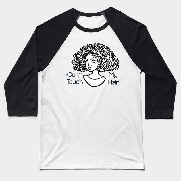 Dont Touch My Hair - Natural Curls Baseball T-Shirt by The.Pretty.Latina